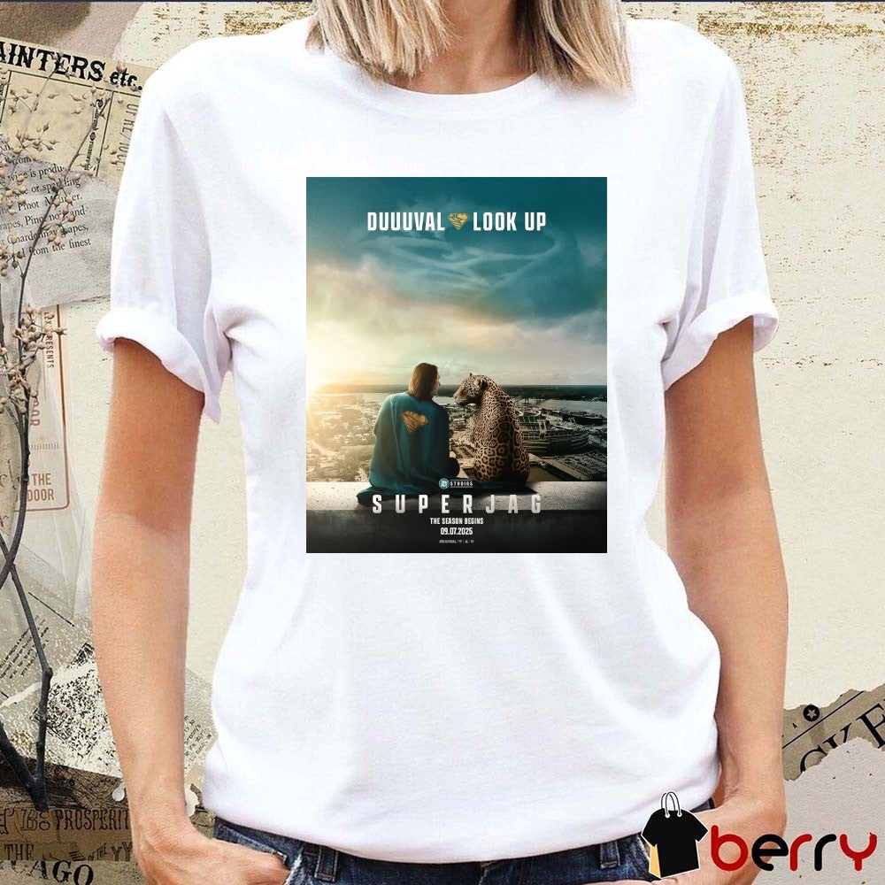 Jacksonville Jaguars Duuuval Look Up Superjag The Season Begins 09.07.2025 Poster t-shirt