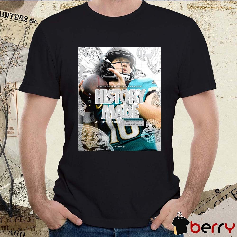 Jacksonville Jaguars Trevor Lawrence Single Season Total Touchdown Record History Made Poster t-shirt