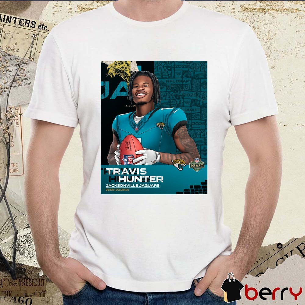 Jacksonville Jaguars select Travis Hunter at No. 2 overall CB WR Colorado NFL Draft 2025 Poster t-shirt