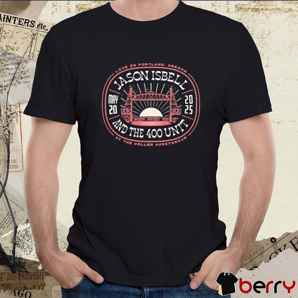Jason Isbell And The 400 Unit At The Keller Auditorium Live In Portland OR May 20 2025 Tour t-shirt