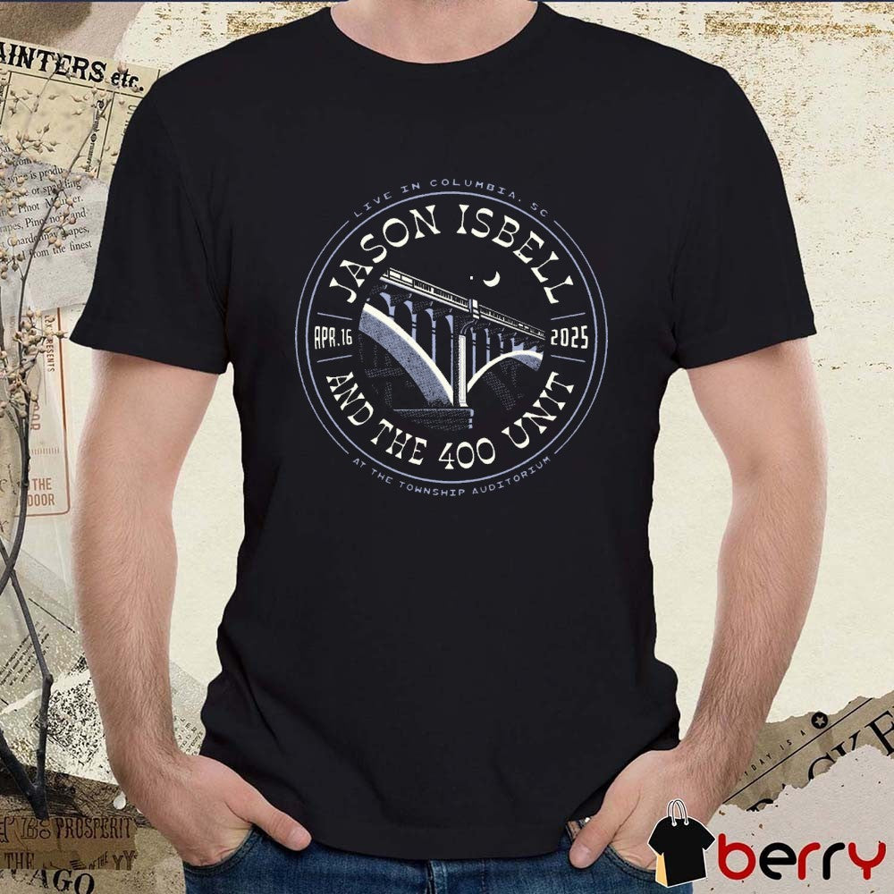 Jason Isbell And The 400 Unit At The Township Auditorium Live In Columbia SC April 16 2025 Tour t-shirt