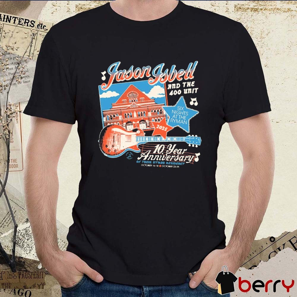 Jason Isbell And The 400 Unit Six Nights At The Ryman October 16-18,23-25 2025 t-shirt