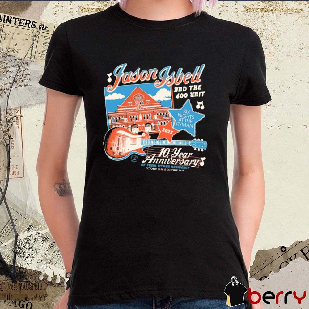 Jason Isbell And The 400 Unit Six Nights At The Ryman October 16-18,23-25 2025 t-shirt