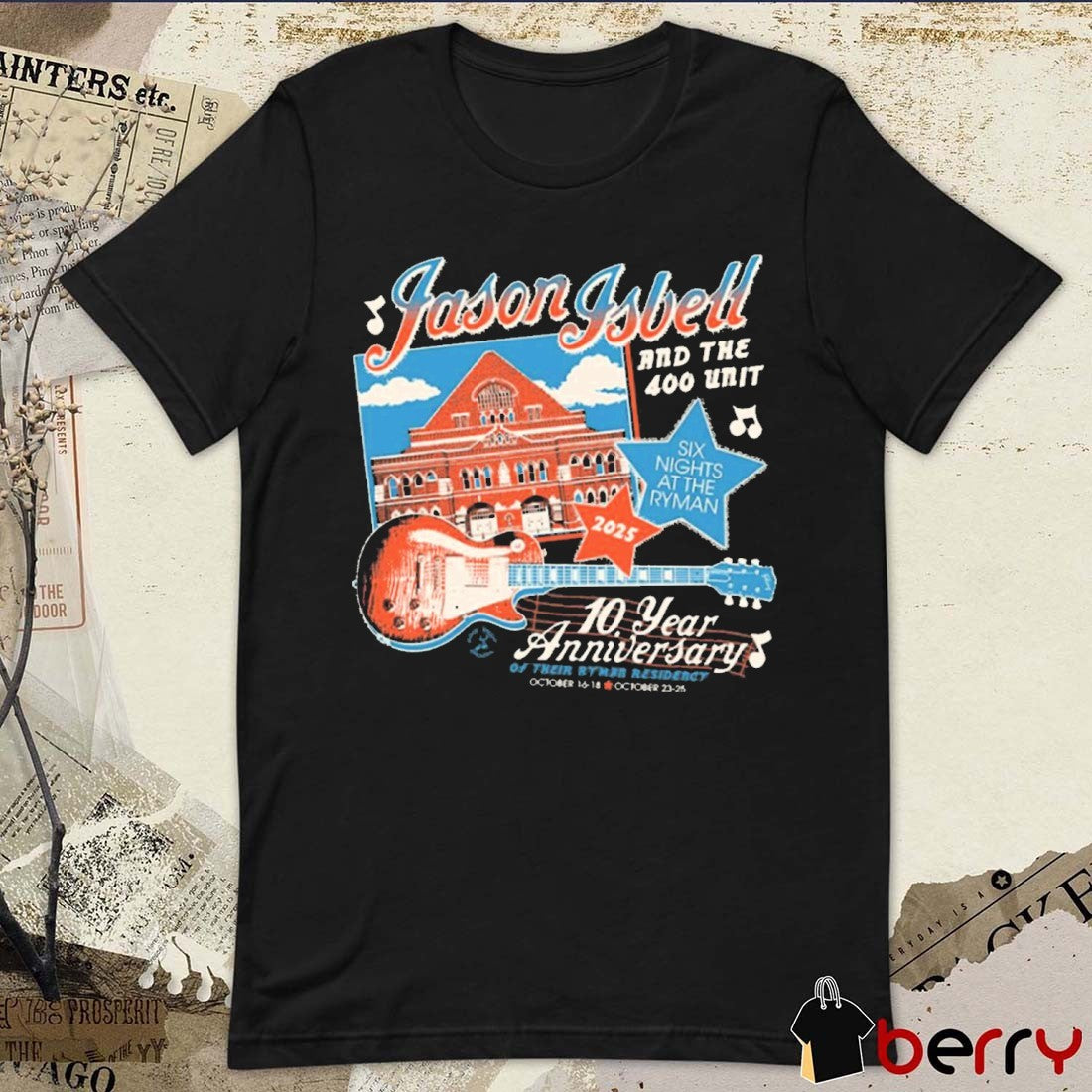 Jason Isbell And The 400 Unit Six Nights At The Ryman October 16-18,23-25 2025 t-shirt