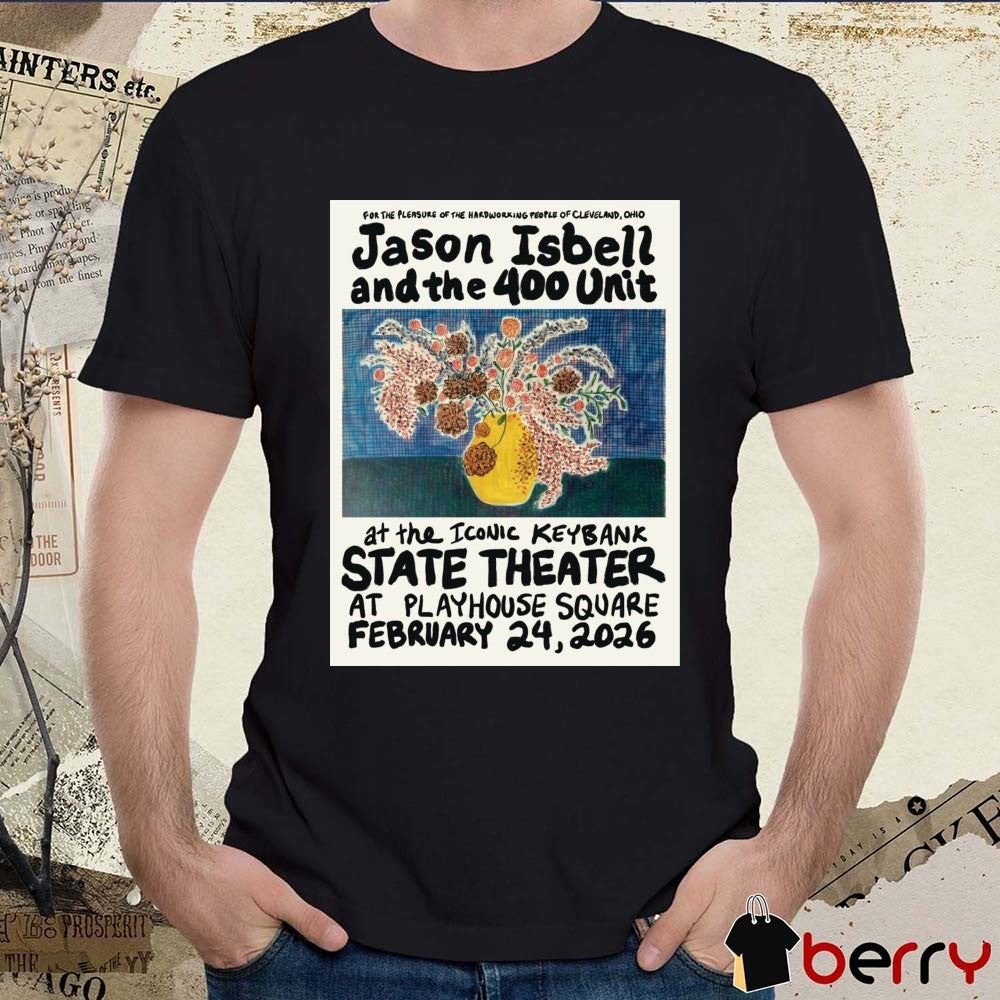 Jason Isbell and the 400 Unit KeyBank State Theater at Playhouse Square February 24, 2026 Poster t-shirt