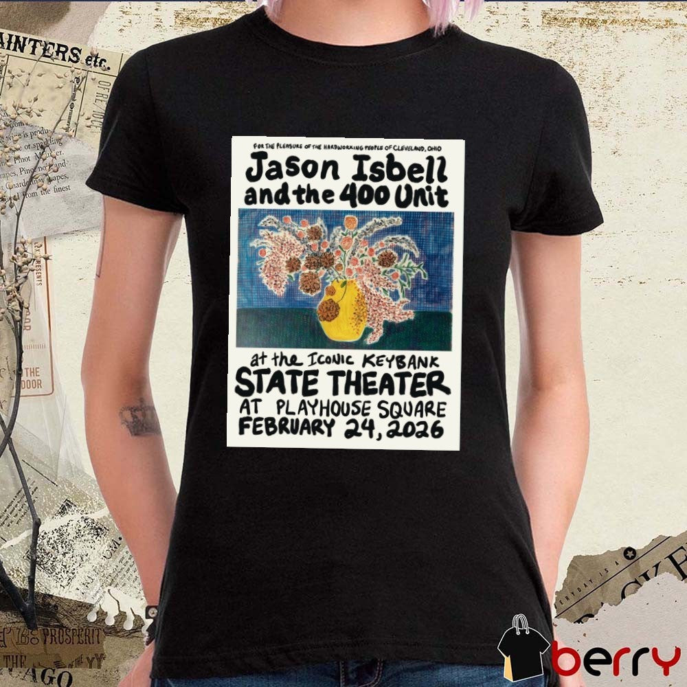 Jason Isbell and the 400 Unit KeyBank State Theater at Playhouse Square February 24, 2026 Poster t-shirt