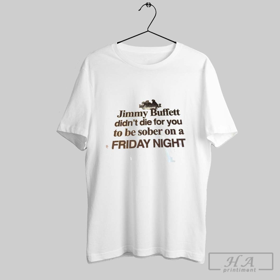 Official Jimmy Buffett Didnt Die For You To Sober On A Friday Night
