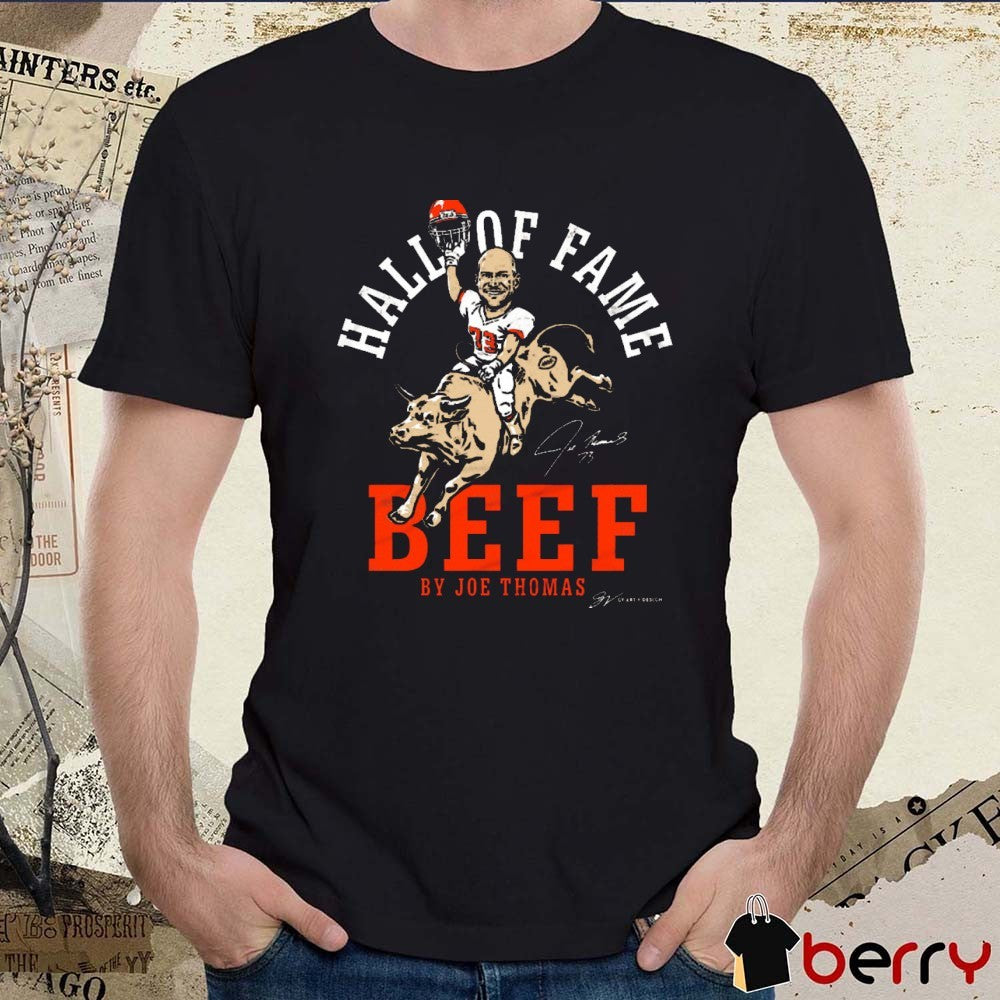 Joe Thomas Hall of Fame Beef Cleveland Browns NFL Signature t-shirt