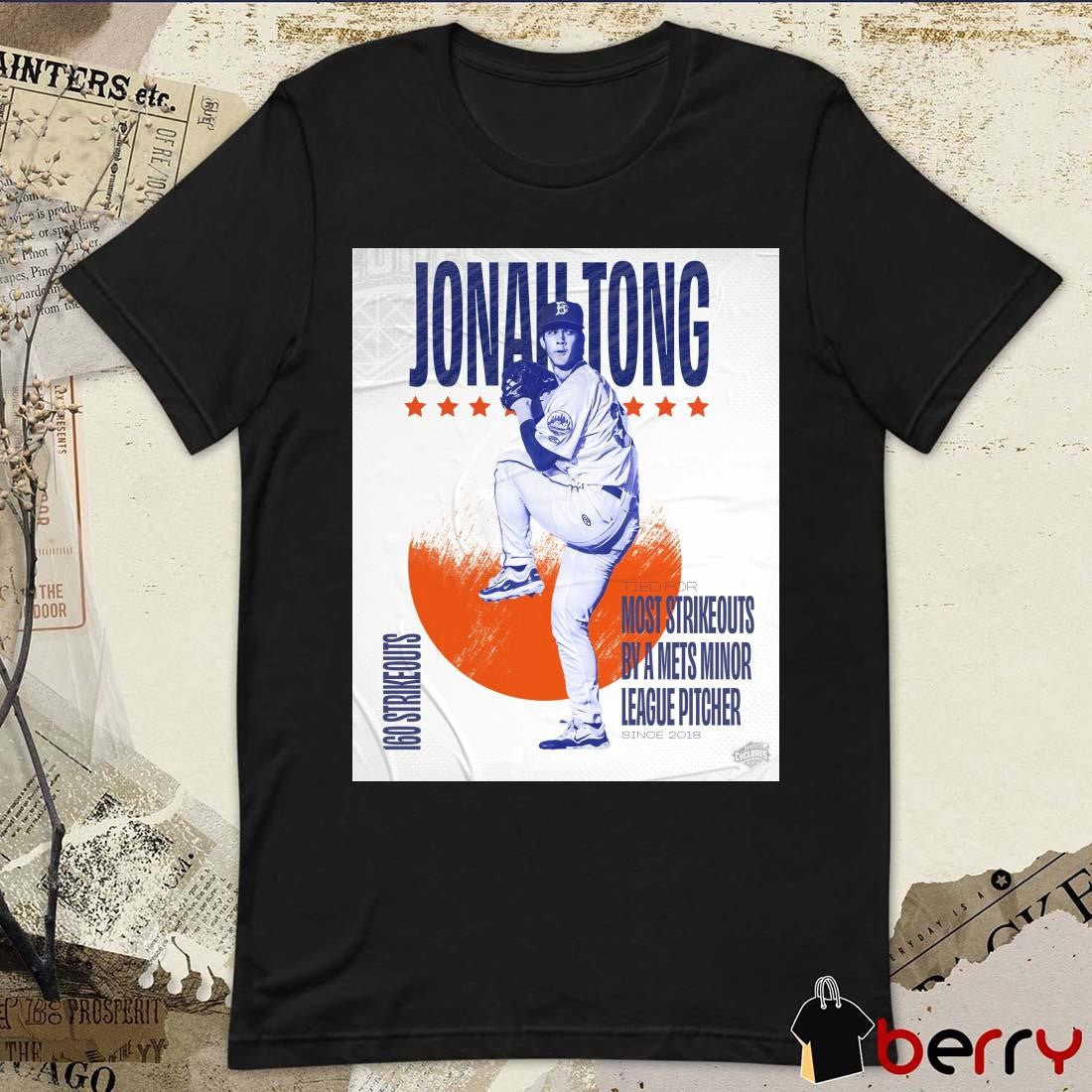Jonah Tong 160 Strikeouts Tied For Most Strikeouts By A Mets Minor League Pitcher Since 2018 Poster t-shirt