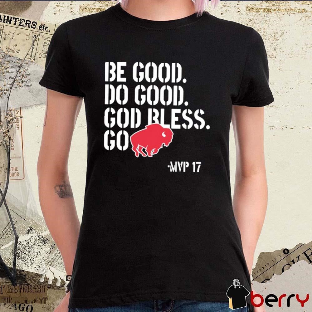 Josh Allen 2024 MVP 17 Be Good Do Good Go Bills Buffalo Bills Football t-shirt