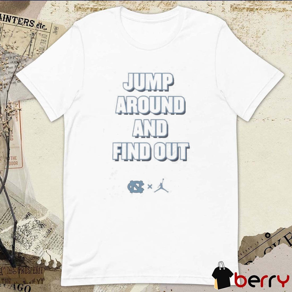Jump Around and Find Out North Carolina Tar Heels 2025 t-shirt