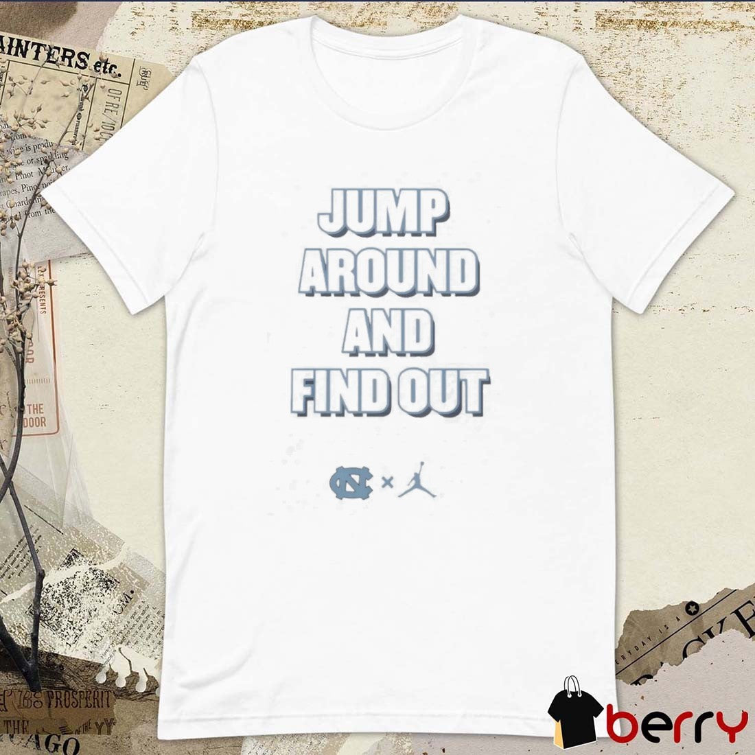 Jump Around and Find Out North Carolina Tar Heels 2025 t-shirt