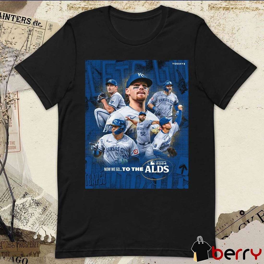 Kansas City Royals Now We Go To The MLB ALDS Poster Players 2024 t-shirt