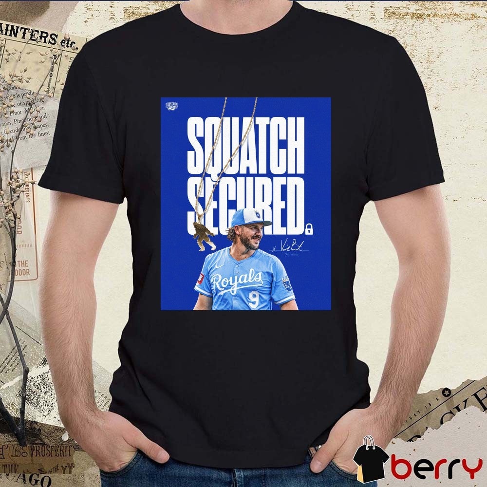 Kansas City Royals Vinnie Pasquantino Squatch Secure Signature Poster t-shirt