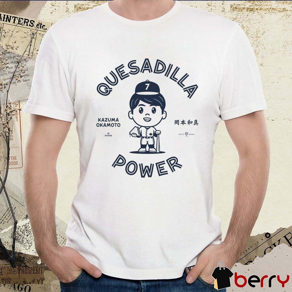 Kazuma Okamoto Quesadilla Power Toronto Blue Jays MLB t-shirt