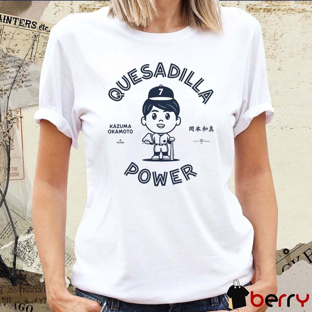 Kazuma Okamoto Quesadilla Power Toronto Blue Jays MLB t-shirt