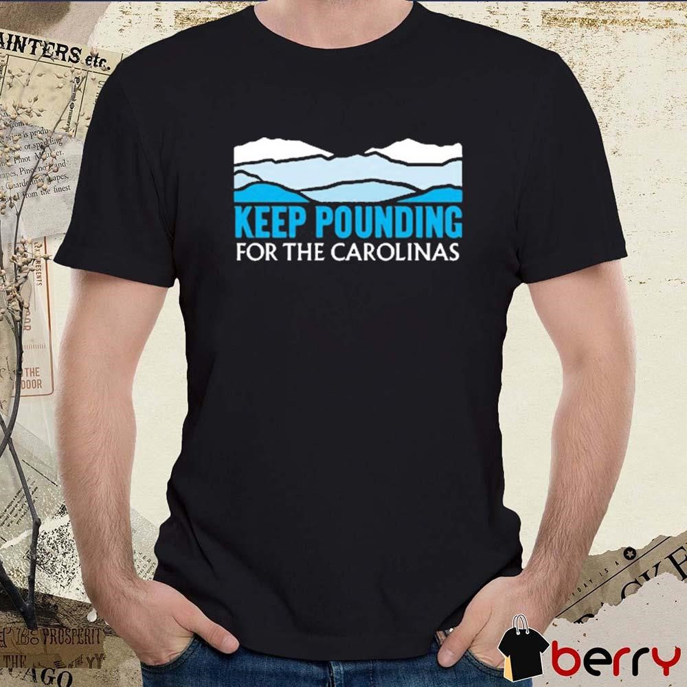 Keep Pounding For The Carolinas Carolina Panthers t-shirt