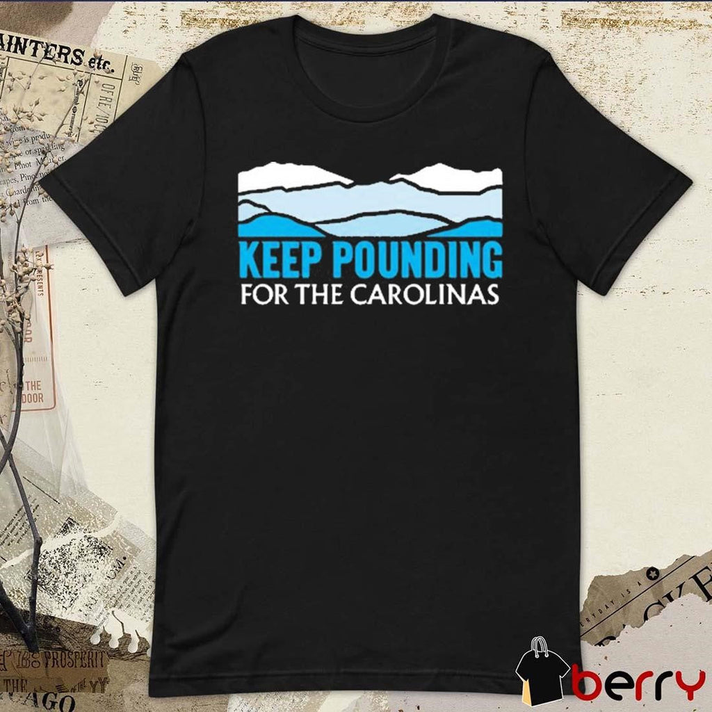 Keep Pounding For The Carolinas Carolina Panthers t-shirt