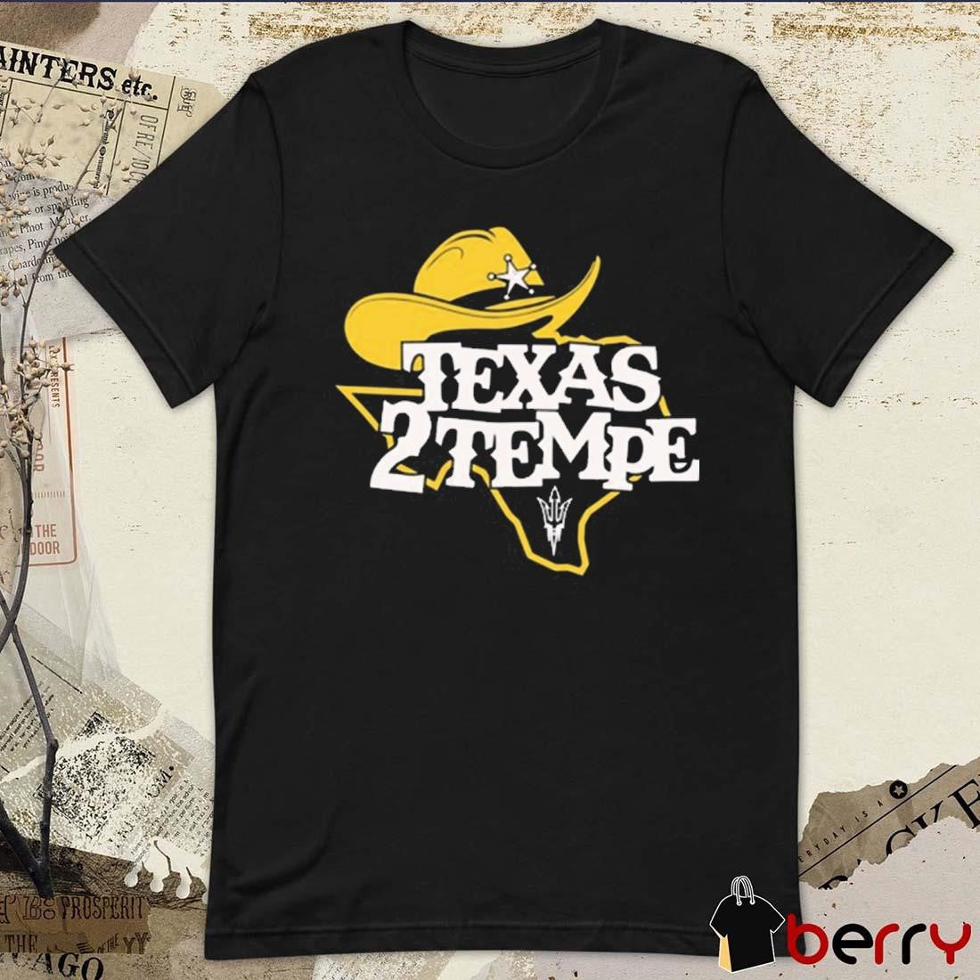 Kenny Dillingham Arizona State Sun Devils Wearing Texas To Tempe t-shirt