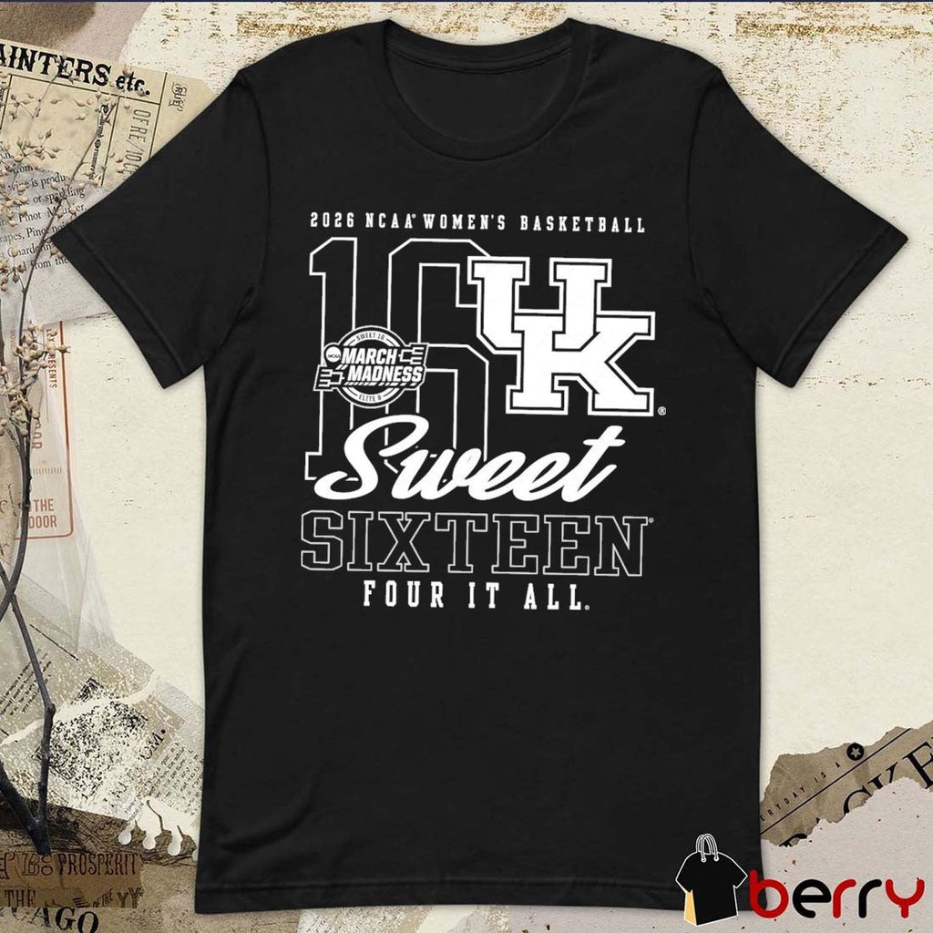 Kentucky Wildcats Women’s Basketball 2026 NCAA Sweet Sixteen March Madness Four It All t-shirt