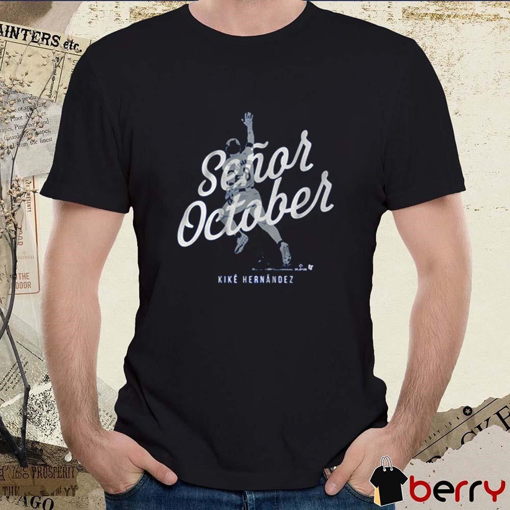 Kike Hernandez Señor October Los Angeles Dodgers MLB t-shirt