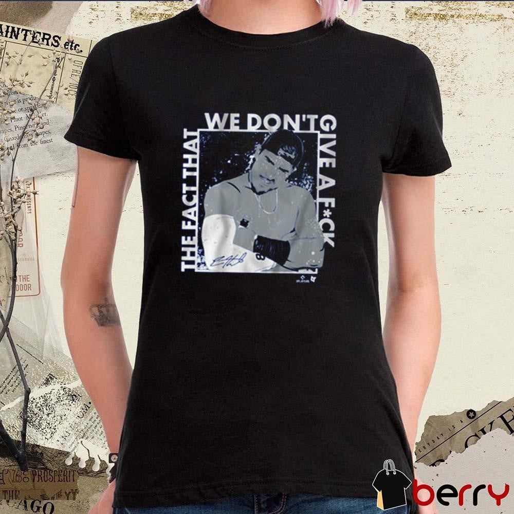 Kike Hernandez The Fact That We Don’t Give a Fuck Los Angeles Dodgers MLB Signature t-shirt
