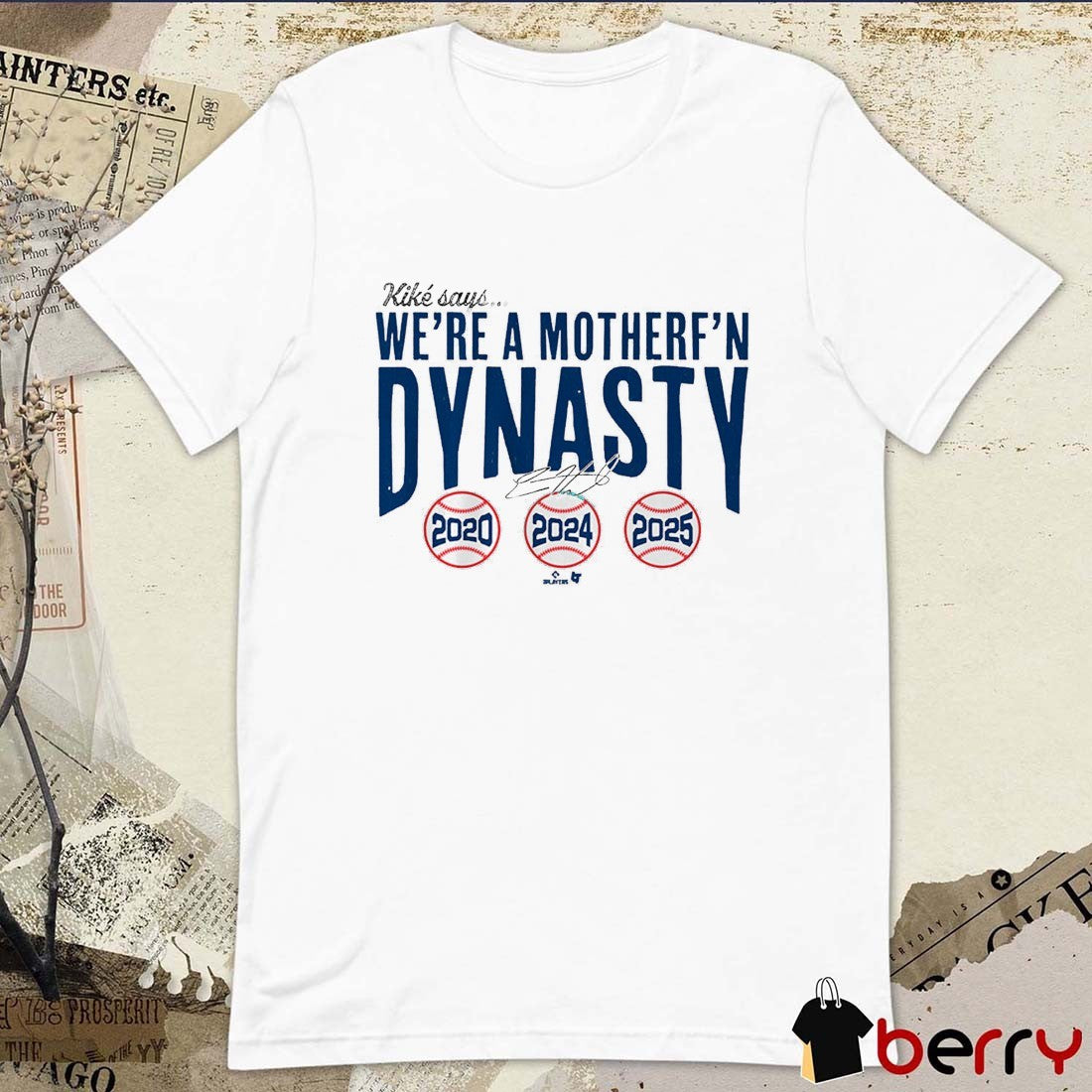 Kiké Hernandez We’re a Mother F’n Dynasty Los Angeles Dodgers Defeat Toronto Blue Jays 2020-2025 Signature t-shirt