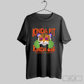 Official Kinda Fit Kinda 626 Kinda Fit Kinda Fat X 626 Hospitality Graphic