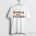 Official Kindness Is Our Curriculum Shirt Sweater