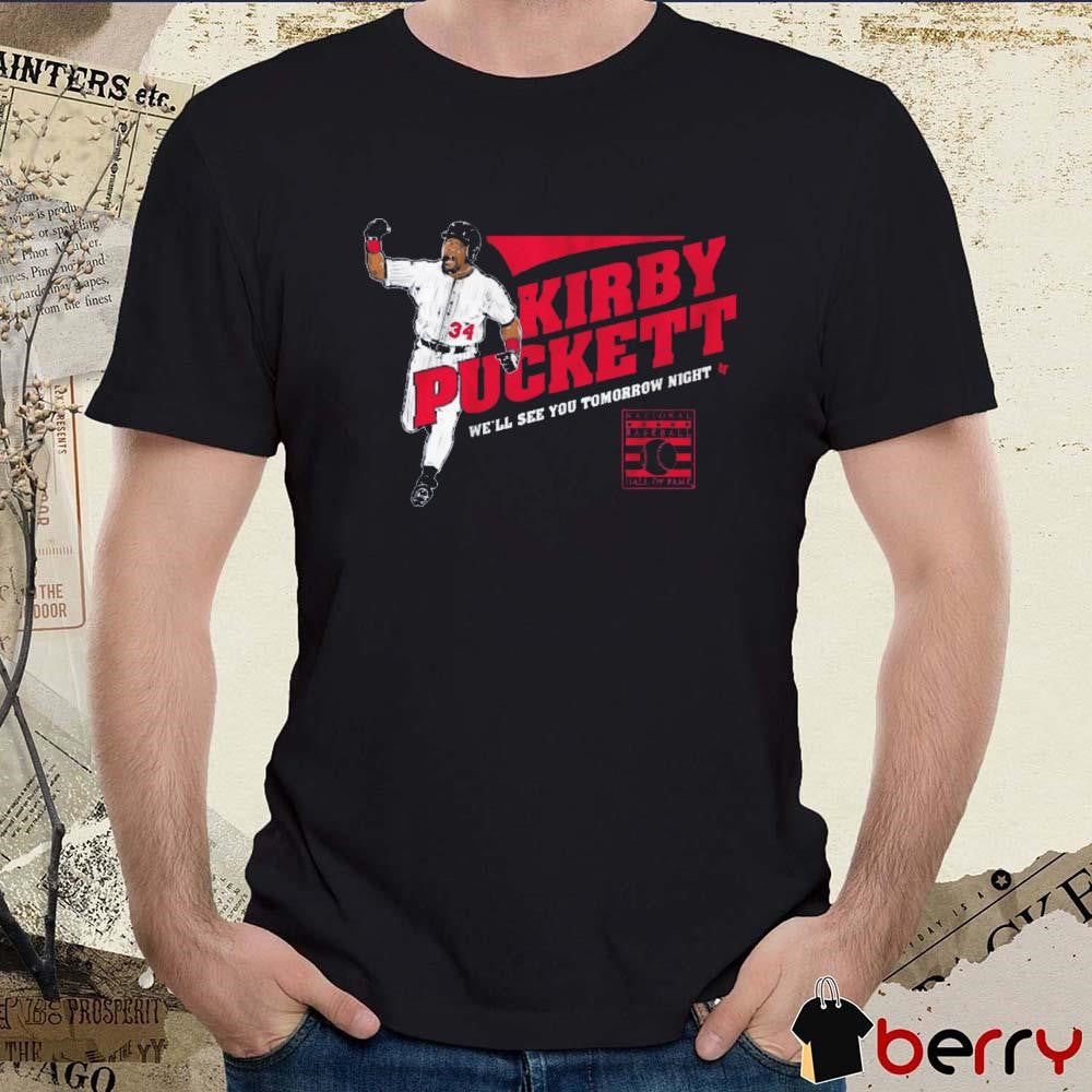 Kirby Puckett We’ll See You Tomorrow Night Minnesota Twins National Baseball Hall Of Fame Graphic t-shirt