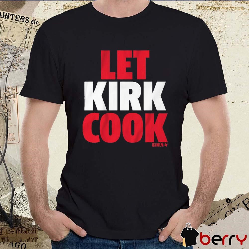Kirk Cousins Let Kirk Cook Atlanta Falcons NFL t-shirt
