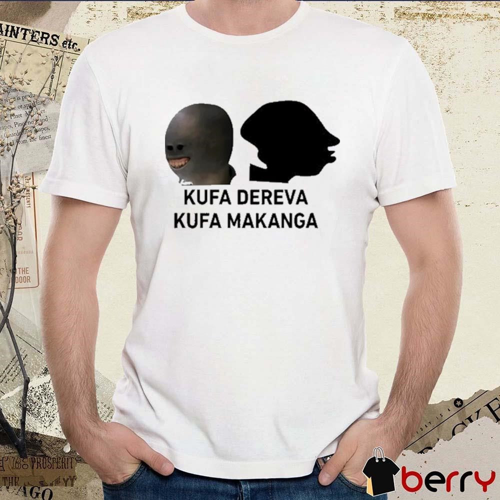 Kufa Dereva Kufa Makanga t-shirt