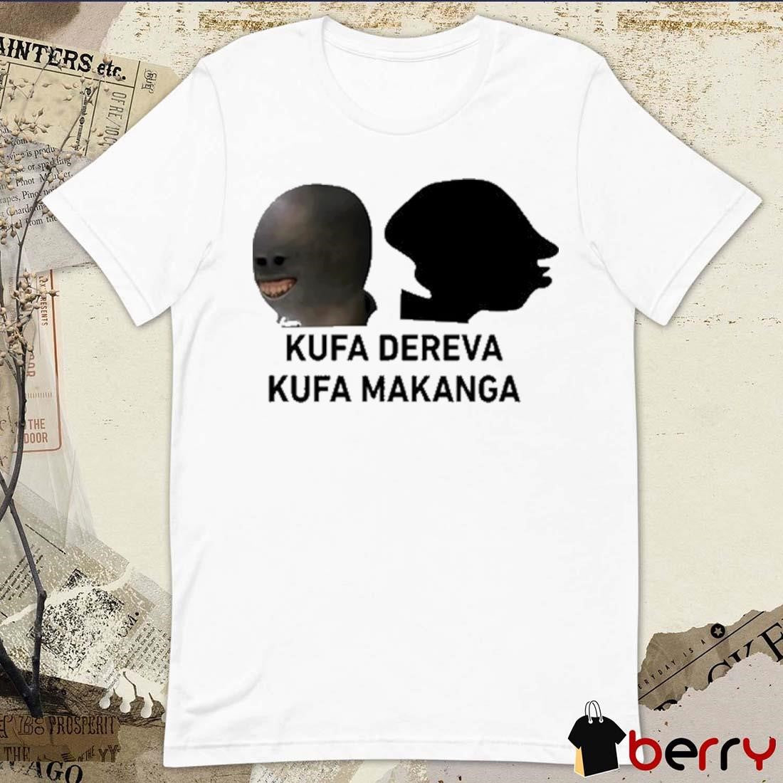 Kufa Dereva Kufa Makanga t-shirt