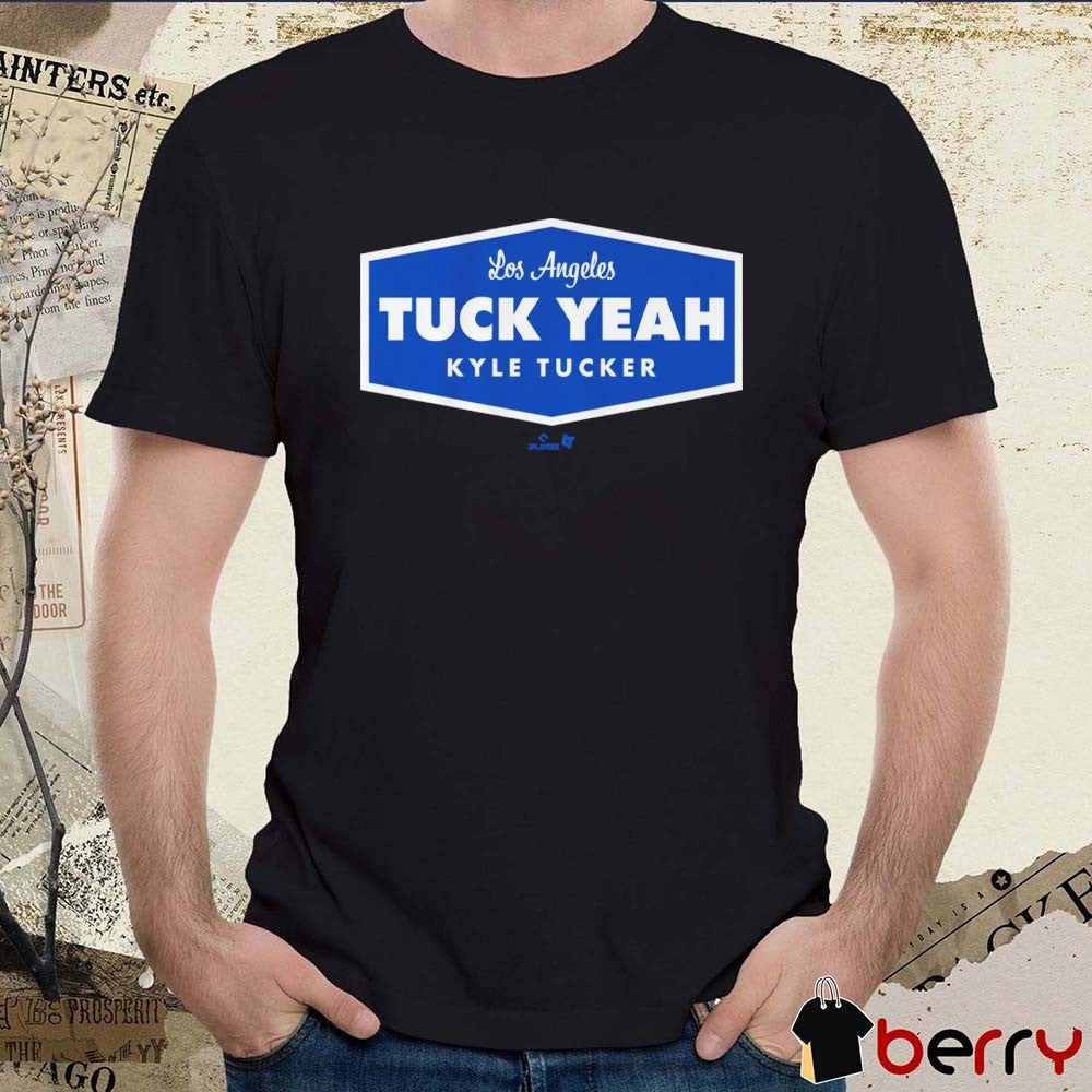 Kyle Tucker Tuck Yeah Los Angeles Dodgers 2026 MLB t-shirt
