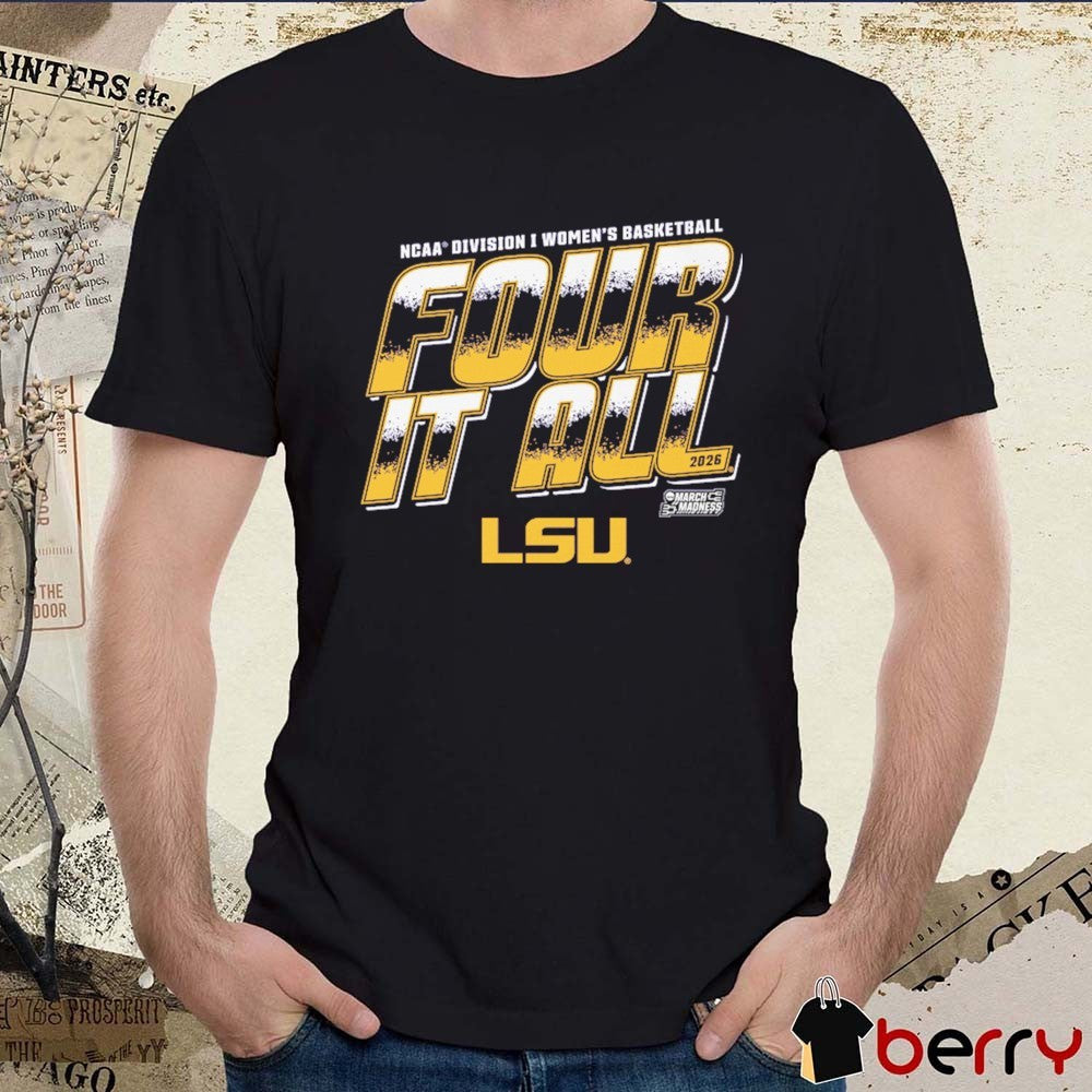 LSU Tigers 2026 NCAA Division I Women’s Basketball Four It All March Madness t-shirt
