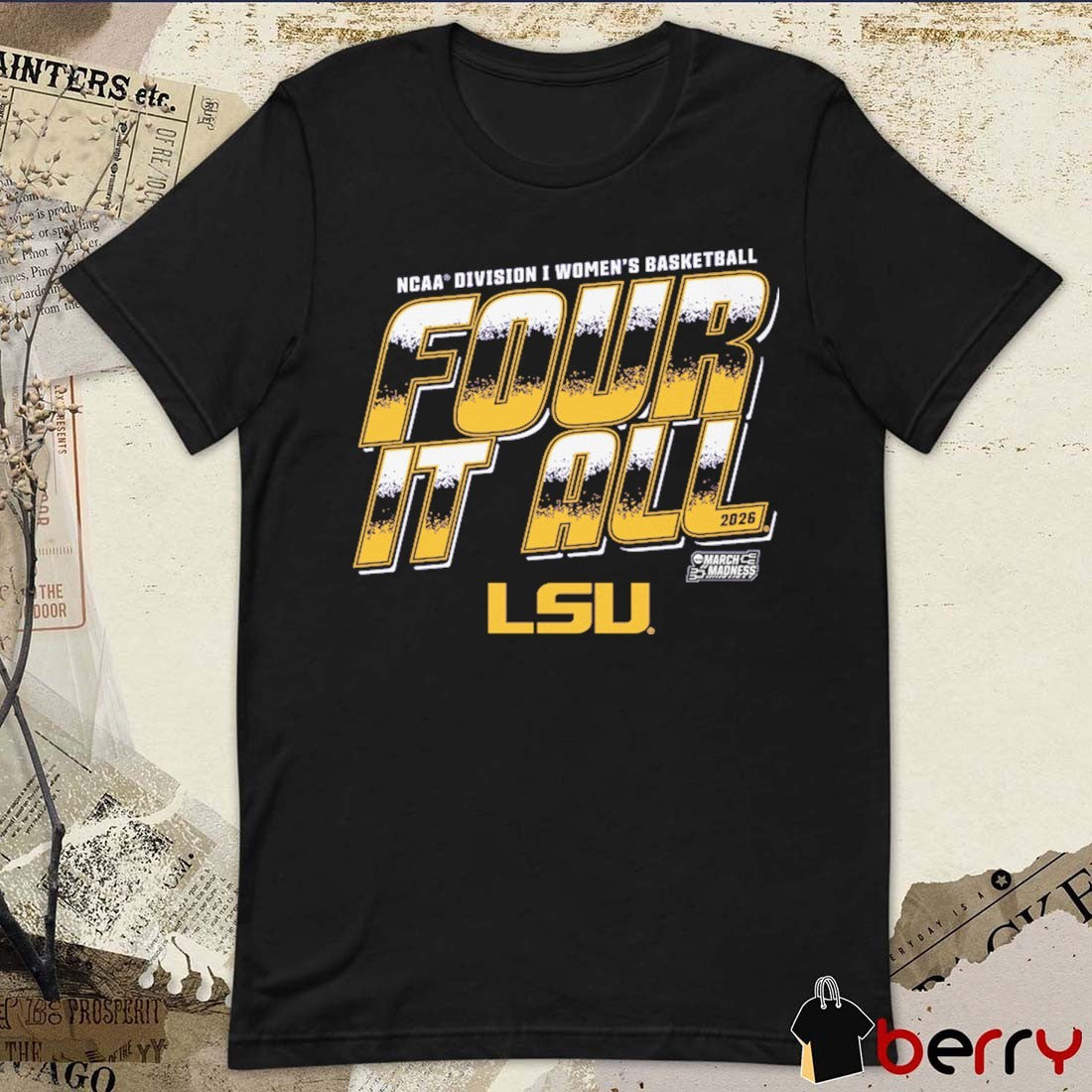 LSU Tigers 2026 NCAA Division I Women’s Basketball Four It All March Madness t-shirt