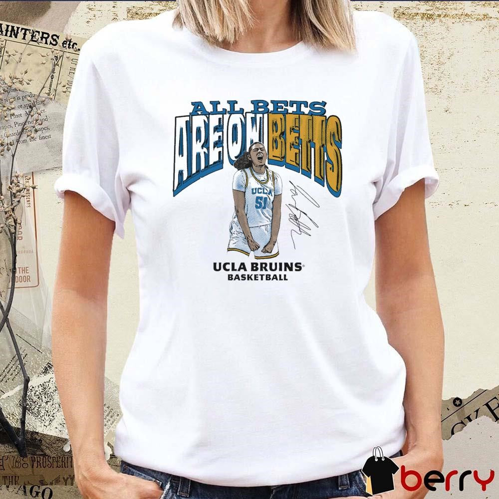 Lauren Betts All Bets Are On Betts UCLA Bruins Basketball Signature t-shirt