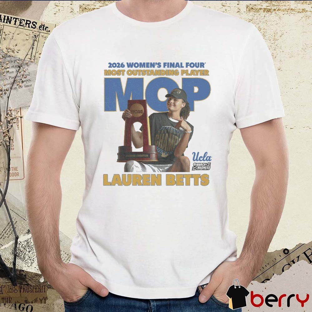 Lauren Betts Final Four MOP UCLA Bruins 2026 Women’s Final Four MVP t-shirt