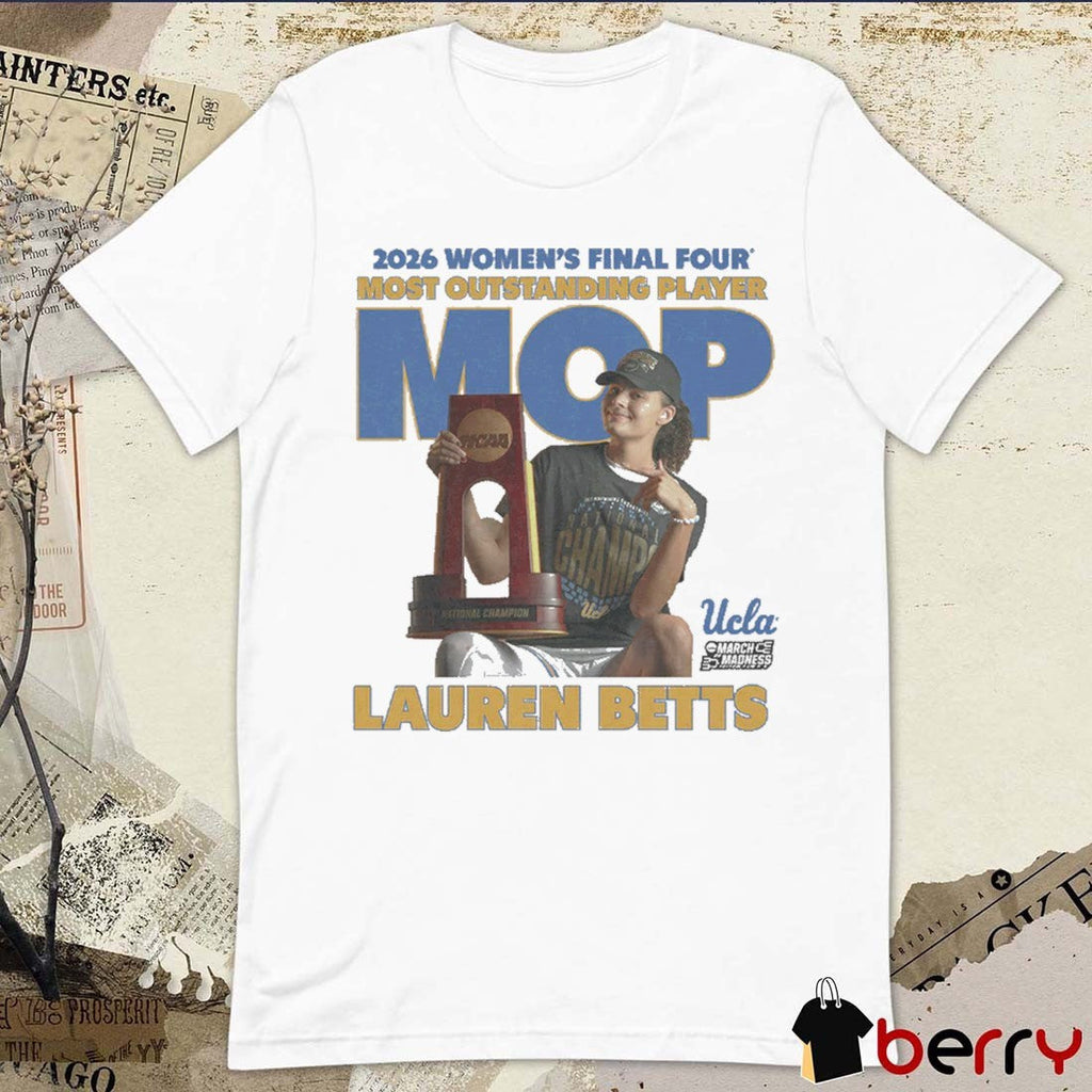 Lauren Betts Final Four MOP UCLA Bruins 2026 Women’s Final Four MVP t-shirt