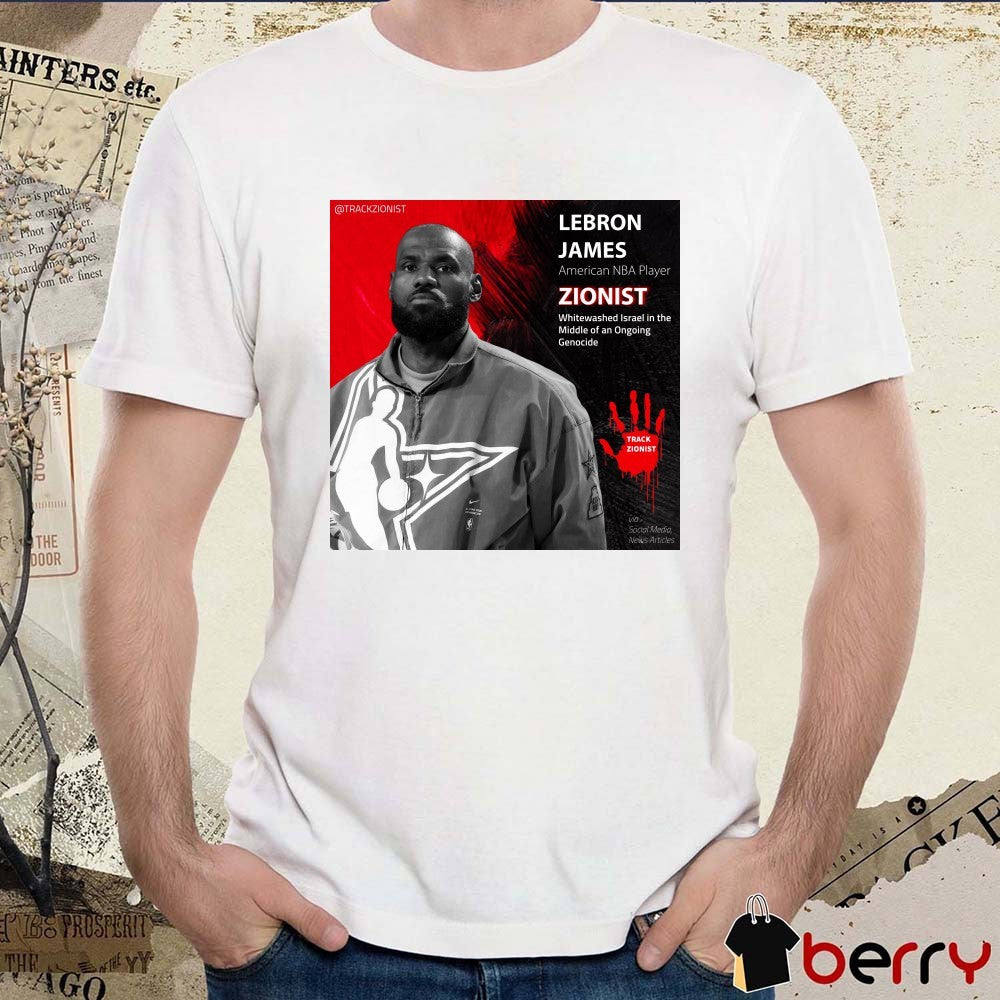 Lebron James American NBA Player Zionist Whitewashed Israel In The Middle Of An Ongoing Genocide Poster t-shirt