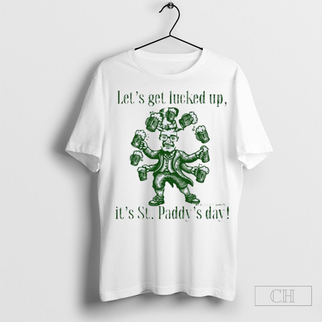 Official Lets Get Lucked Up Its St Paddys Day 2025