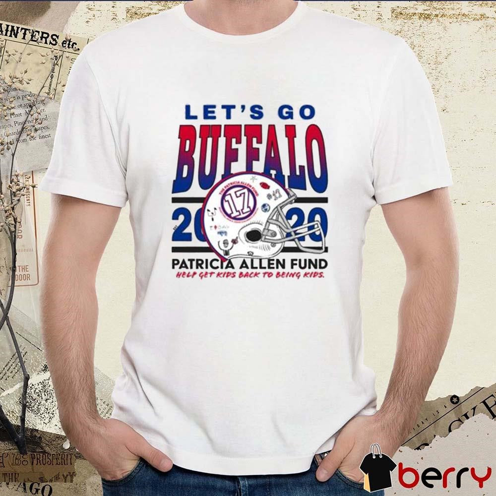 Let’s Go Buffalo Bills Patricia Allen Fund Help Get Kids Back To Being Kids 2020 t-shirt