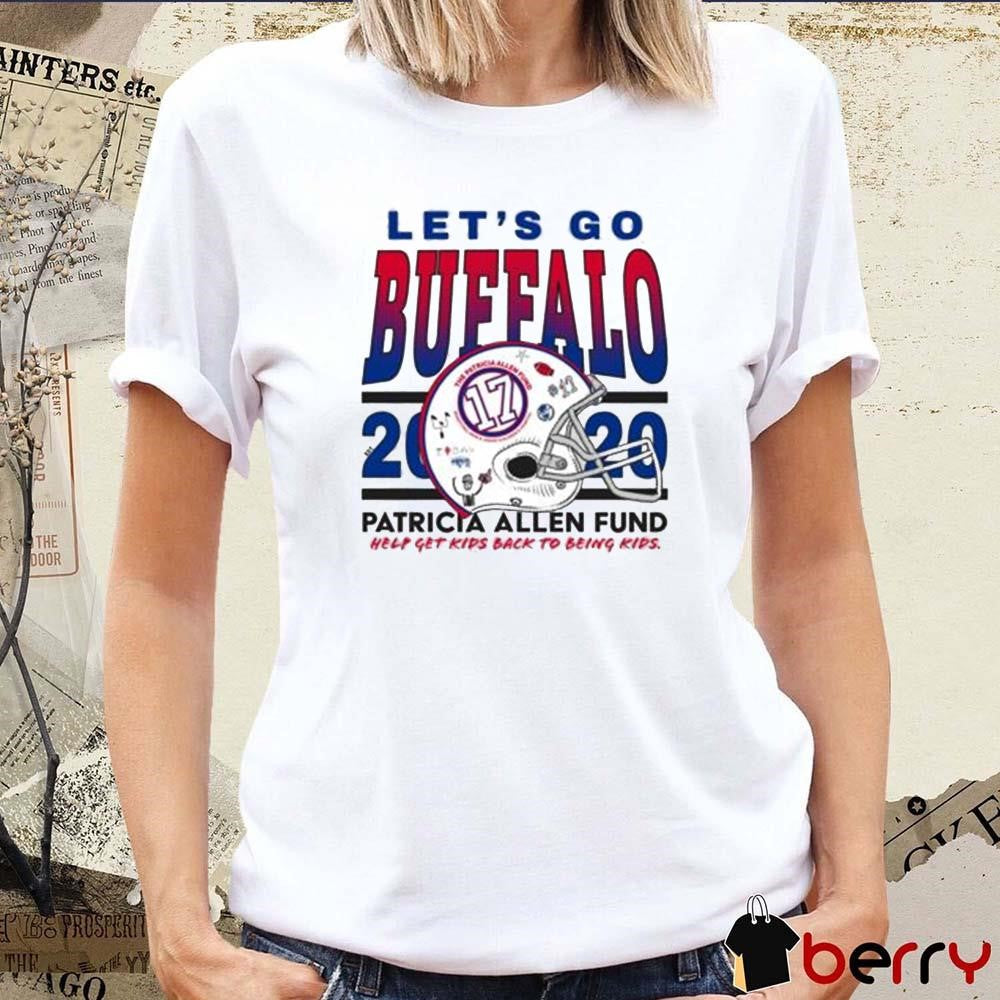 Let’s Go Buffalo Bills Patricia Allen Fund Help Get Kids Back To Being Kids 2020 t-shirt