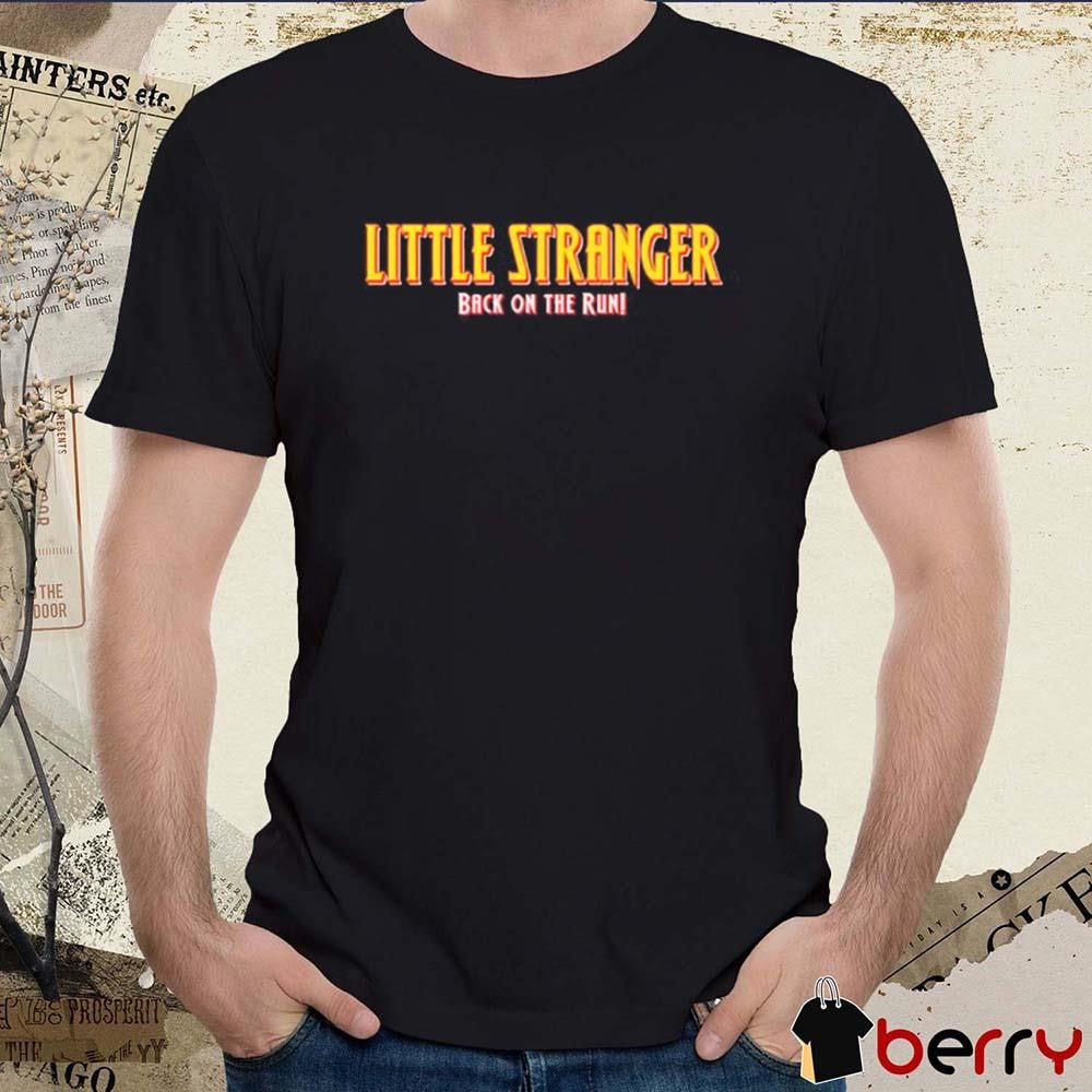 Little Stranger Back On The Run 2025 t-shirt