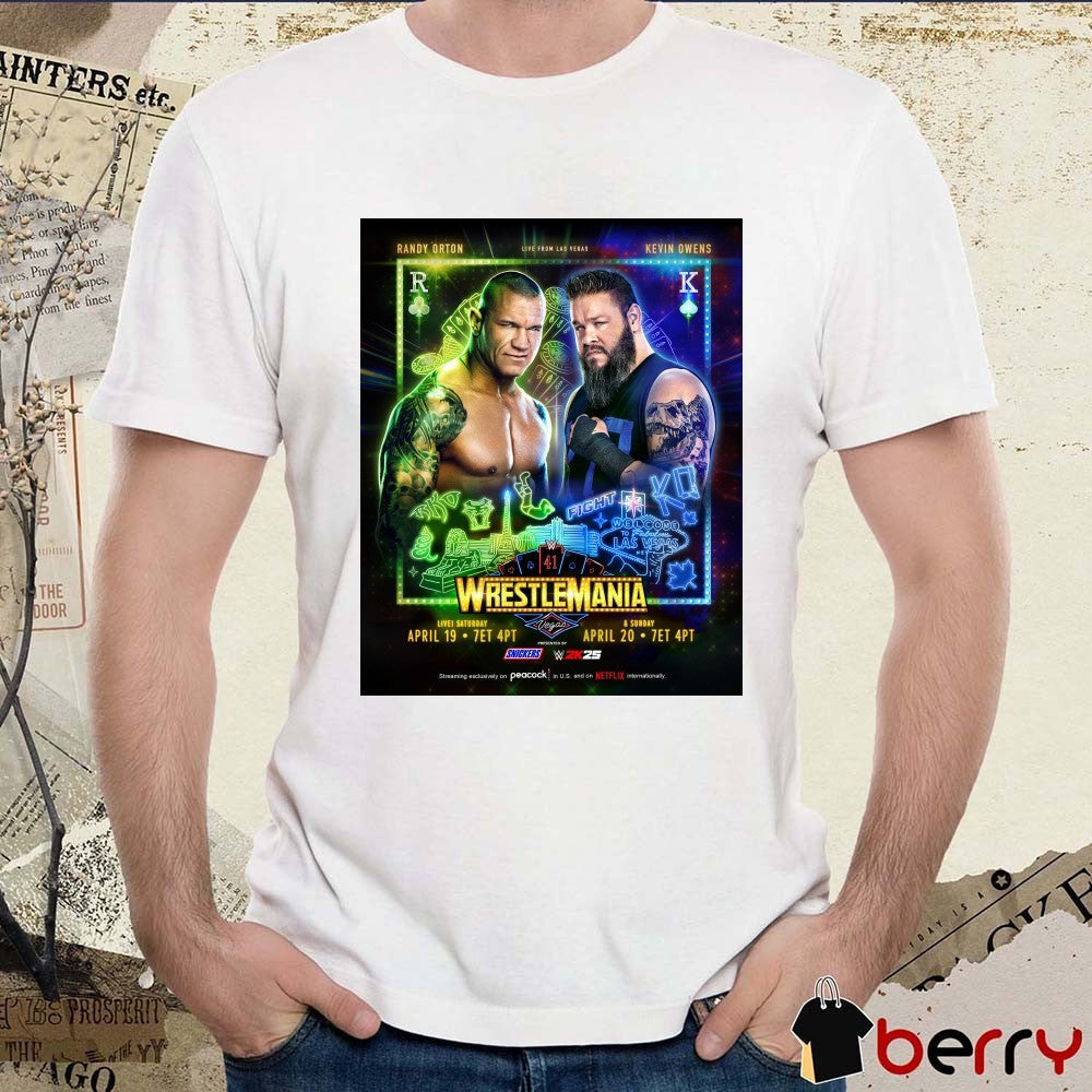 Live From Las Vegas Randy Orton Vs Kevin Owens 41 Wrestlemania Vegas April 19 -20 2025 Poster t-shirt
