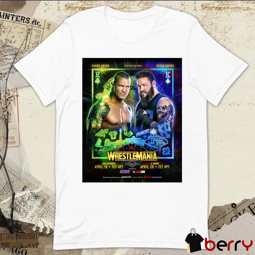 Live From Las Vegas Randy Orton Vs Kevin Owens 41 Wrestlemania Vegas April 19 -20 2025 Poster t-shirt