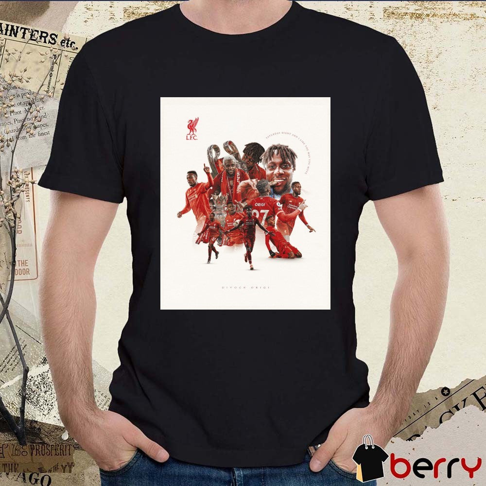 Liverpool Football Club Saturday Night And I Like The Way You Move Divock Origi Poster t-shirt