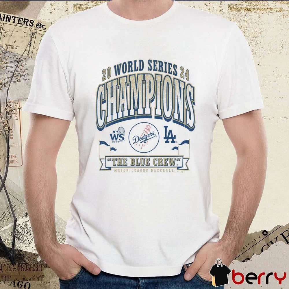 Los Angeles Dodgers 2024 MLB World Series Champions The Blue Crew t-shirt