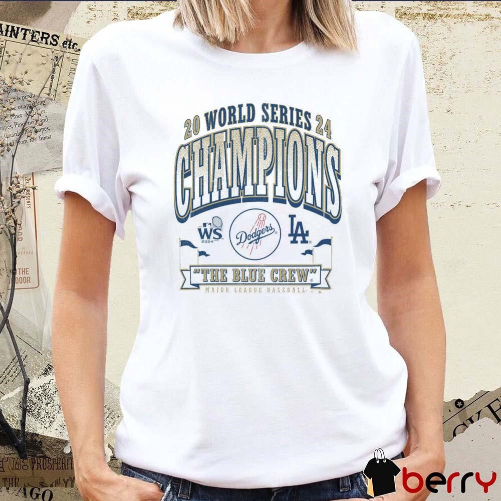 Los Angeles Dodgers 2024 MLB World Series Champions The Blue Crew t-shirt
