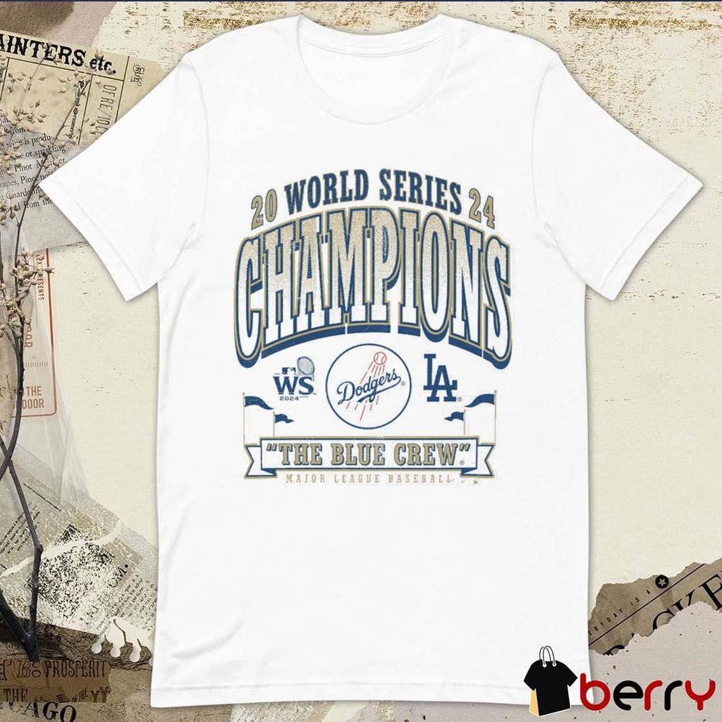 Los Angeles Dodgers 2024 MLB World Series Champions The Blue Crew t-shirt